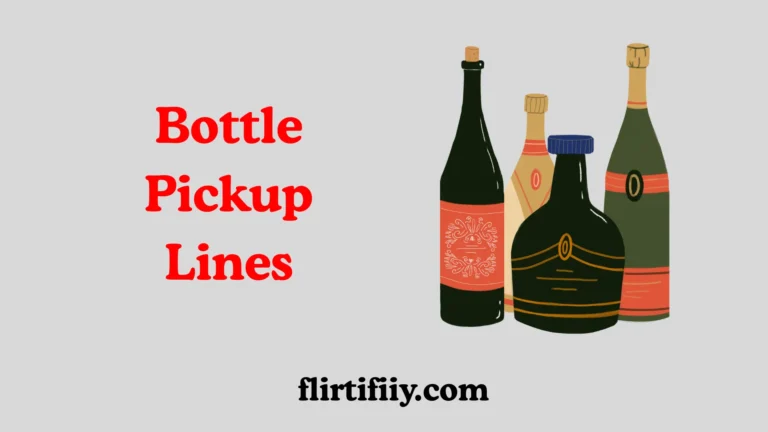 Bottle pickup lines with playful humor and casual flirting vibes