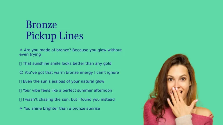 Bronze Pickup Lines ☀️ in 2026