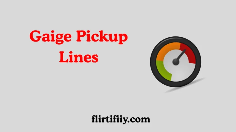 Funny Gaige pickup lines designed to make someone smile