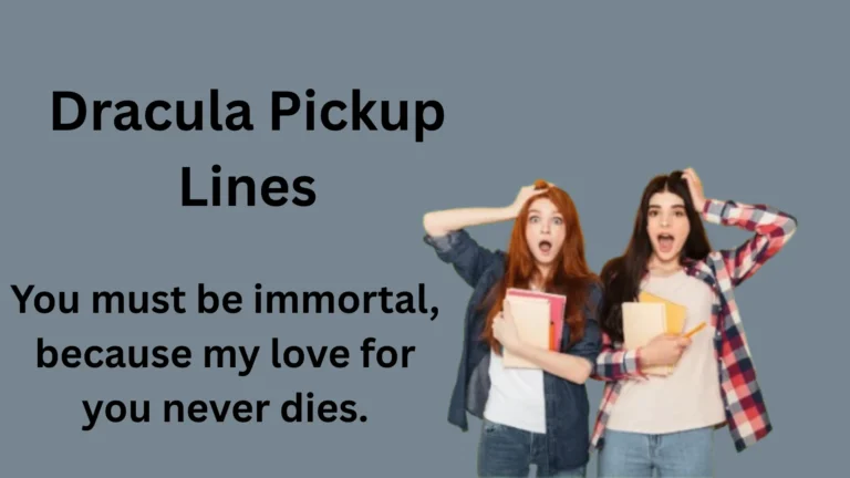 Dracula Pickup Lines That Are Funny, Flirty & Fang-tastic