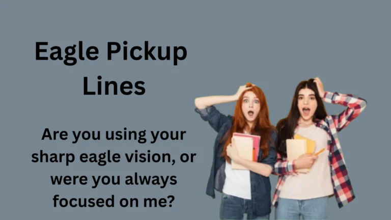 Eagle Pickup Lines for Dating: Funny, Bold & Wingman-Approved Lines