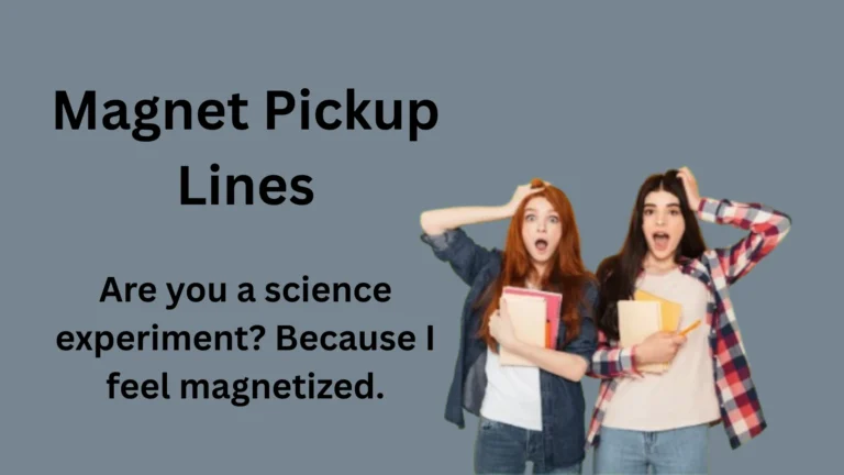 Magnet Pickup Lines: Funny, Flirty & Irresistible Lines