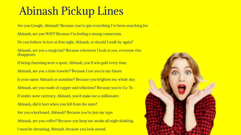 Abinash Pick-Up Lines