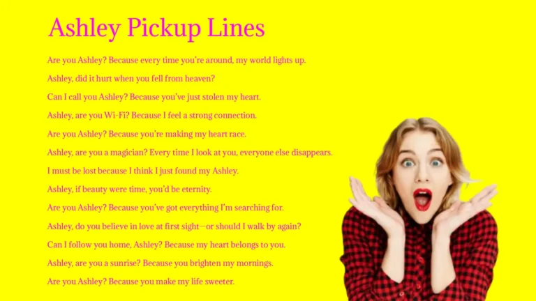 Ashley Pickup Lines