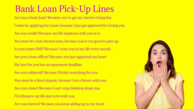 Bank Loan Pick-Up Lines