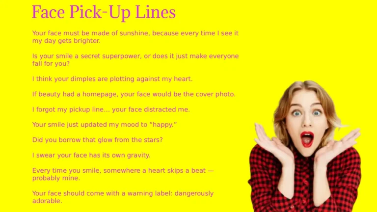 Face Pick-Up Lines