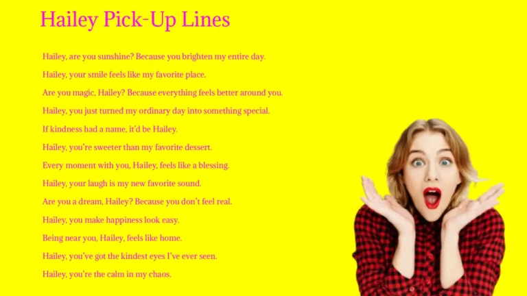 Hailey Pick-Up Lines