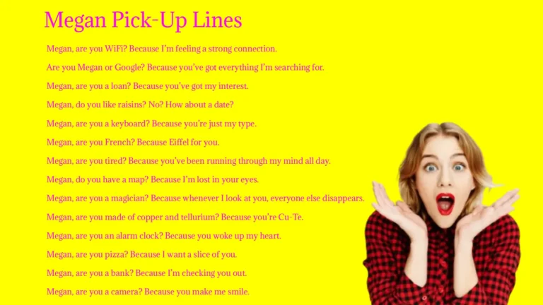Megan Pick-Up Lines