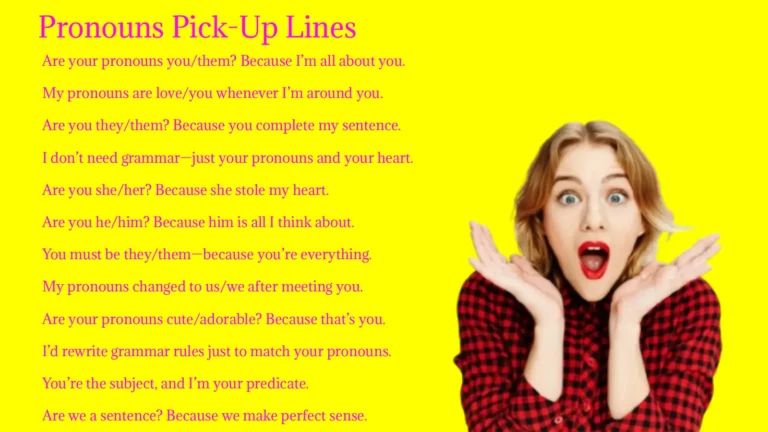 Pronouns Pick-Up Lines