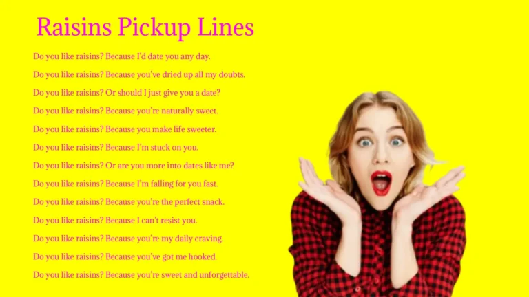 Raisins Pickup Lines
